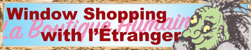 Window Shopping with l’Étranger
